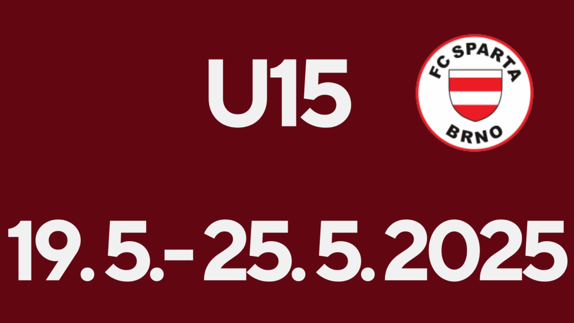 Ročník 2010 I U15 – plán na 21. týden I 19.5. – 25.5. 2025