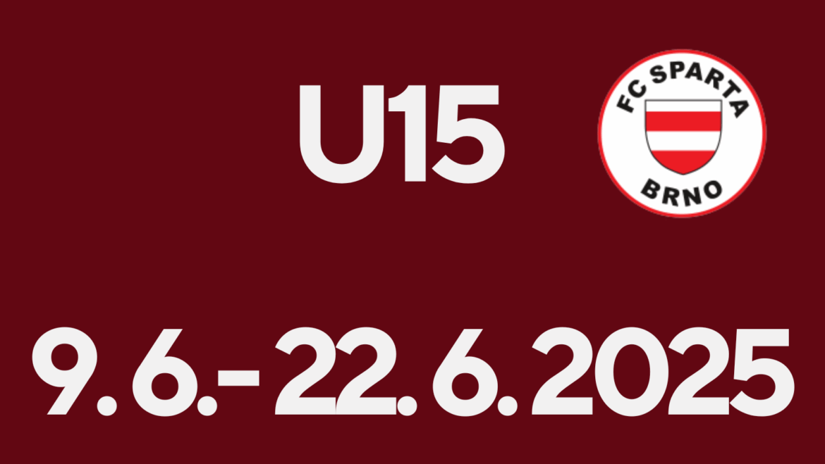Ročník 2010 I U15 – plán na 24. – 25. týden I 9.6. – 22.6. 2025
